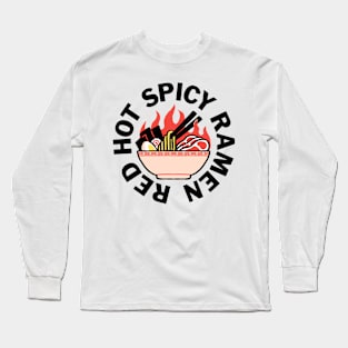 Red Hot Spicy Ramen Long Sleeve T-Shirt